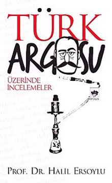 Türk Argosu Üzerinde İncelemeler
