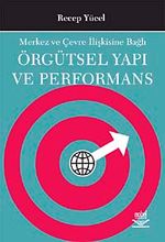 Örgütsel Yapı ve Performans & Merkez ve Çevre İlişkisine Bağlı