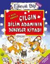 &Ccedil;ılgın Bilim Adamının Deneyler Kitabı