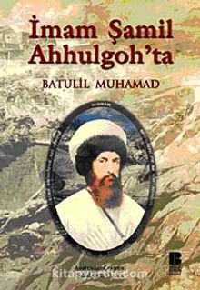 İmam Şamil Ahhulgoh'ta - Batulil Muhamad