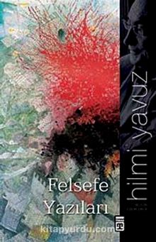 Felsefe Yazıları - Hilmi Yavuz