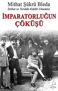 İmparatorluğun Çöküşü & İttihat ve Terakki Katibi Umumisi