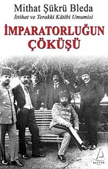 İmparatorluğun Çöküşü & İttihat ve Terakki Katibi Umumisi