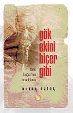 Gök Ekini Biçer Gibi & Tarık Buğra'nın Anadolusu Gibi