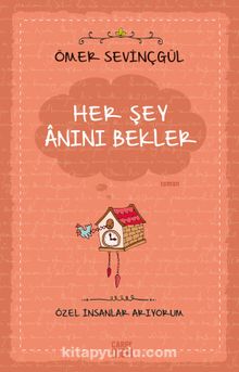Her Şey Anını Bekler & Özel İnsanlar Arıyorum - Ömer Sevinçgül
