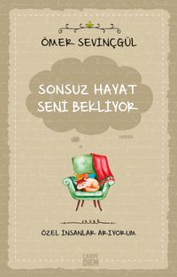 Sonsuz Hayat Seni Bekliyor & Özel İnsanlar Arıyorum