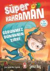 S&uuml;per Kahraman - G&ouml;r&uuml;nmez D&uuml;nyanın Sırrı