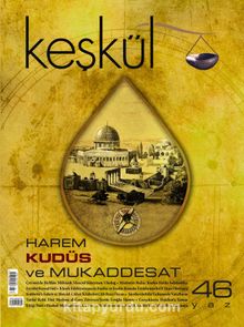 Keşkül Sayı:46 / Kudüs ve Mukaddesat - Bilinmeyen Yazar