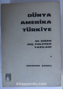 Dünya Amerika Türkiye ve Diğer Dış Politika Yazıları (Kod:6-G-12)