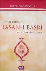İlk Sivil Direnişçi Hasan-ı Basri & Hayatı, Takvası, Sözleri