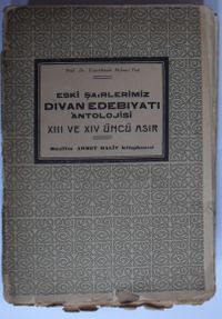 Eski Şairlerimiz / Divan Edebiyatı Antolojisi/ XIII ve XIV üncü Asır (Kod:6-G-18)
