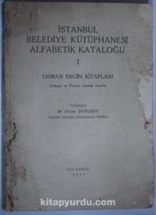 İstanbul Belediye Kütüphanesi Alfabetik Kataloğu 1 / Osman Ergin Kitapları (Kod:6-B-16)