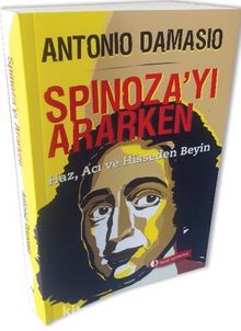Spinoza'yı Ararken & Haz Acı ve Hisseden Beyin