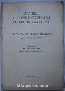 İstanbul Belediye Kütüphanesi Alfabetik Kataloğu 2 / Belediye ve M. Cevdet Kitapları (Kod:6-B-17)