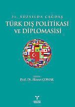 21. Yüzyılda Çağdaş Türk Dış Politikası ve Diplomasisi