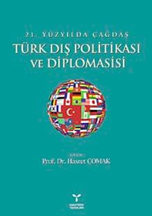 21. Yüzyılda Çağdaş Türk Dış Politikası ve Diplomasisi