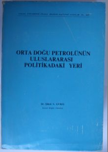 Orta Doğu Petrolünün Uluslararası Politikadaki Yeri (Kod:6-B-23)