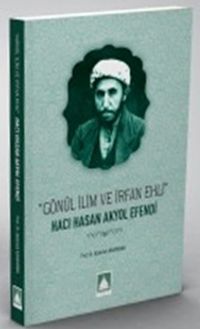 Gönül İlim ve İrfan Ehli Darendeli Hacı Hasan Akyol Efendi