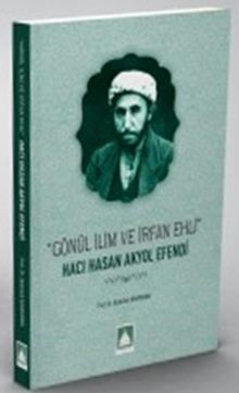 Gönül İlim ve İrfan Ehli Darendeli Hacı Hasan Akyol Efendi