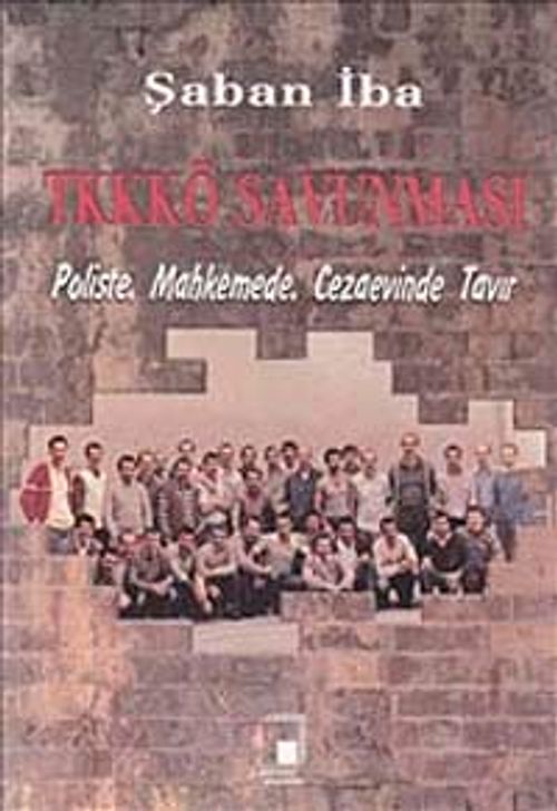 TKKKÖ Savunması & Poliste, Mahkemede, Cezaevinde Tavır