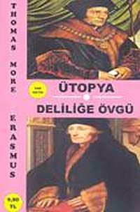 Ütopya-Deliliğe Övgü
