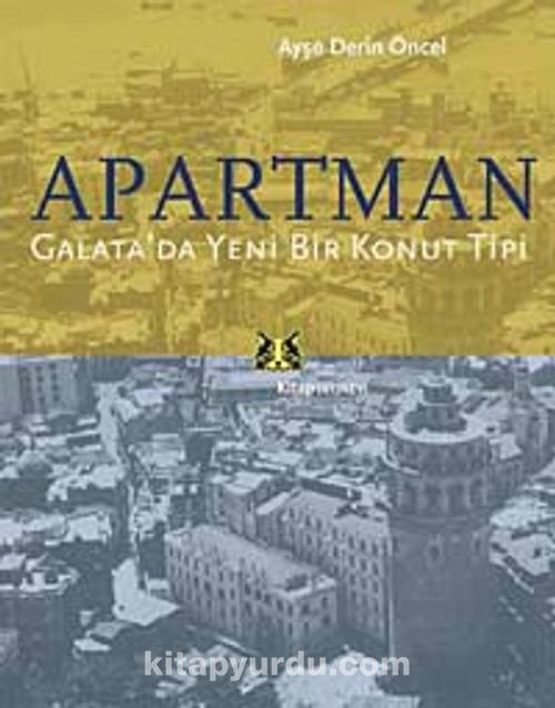 Apartman Galata Da Yeni Bir Konut Tipi Ayse Derin Ocel Kitapyurdu Com