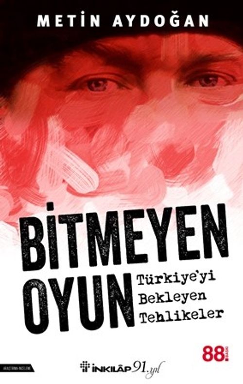 Bitmeyen Oyun & Türkiye'yi Bekleyen Tehlikeler