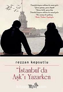 İstanbul'da Aşk'ı Yazarken