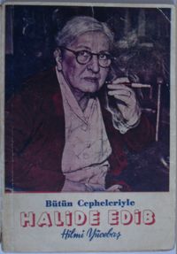 Bütün Cepheleriyle Halide Edib (Kod:4-H-19)