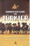 Bilinmeyen Tarih ve T&uuml;rkler