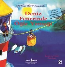 Deniz Fenerinde Öğle Yemeği / Deniz Hikayeleri İlk Okuma Kitaplarım (Dik Yazı)