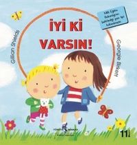 İyi Ki Varsın! / İlk Okuma Kitaplarım (Dik Yazı)