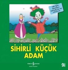 Sihirli Küçük Adam / İlk Okuma Kitaplarım (Dik Yazı)