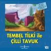 Tembel Tilki İle &Ccedil;illi Tavuk / İlk Okuma Kitaplarım (Dik Yazı)
