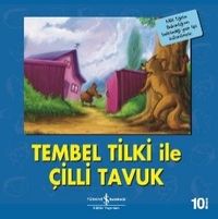 Tembel Tilki İle Çilli Tavuk / İlk Okuma Kitaplarım (Dik Yazı)