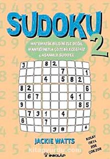 Sudoku 2 & Matematik Bilginizle Değil, Mantığınızla Çözebileceğiniz 4 Aşamalı Sudoku