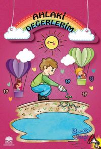 Ahlaki Değerlerim / Eğlenerek Öğreniyorum