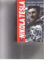 Nikola Tesla & İcatlarıyla Dünya'yı Değiştirmiş Bir Dahi 