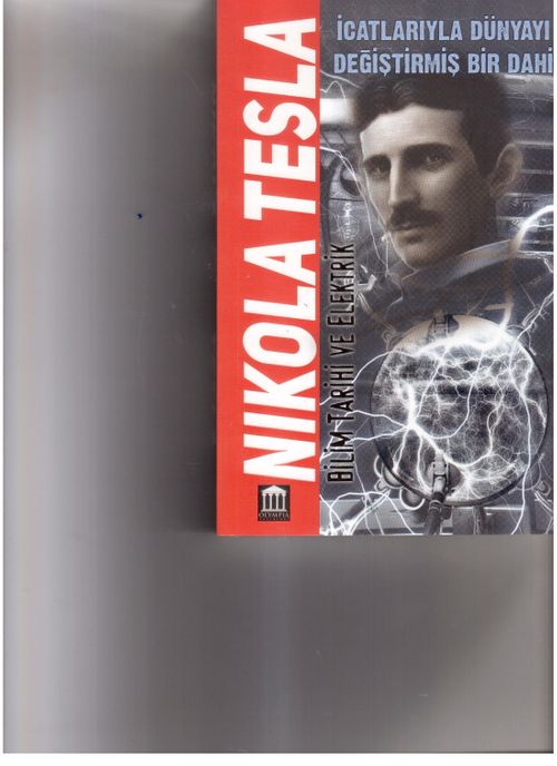 Nikola Tesla & İcatlarıyla Dünya'yı Değiştirmiş Bir Dahi 