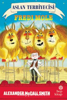 Aslan Terbiyecisi Fredi Mole - Alexander McCall Smith