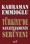 T&uuml;rkiye'de Sanayileşmenin Ser&uuml;veni