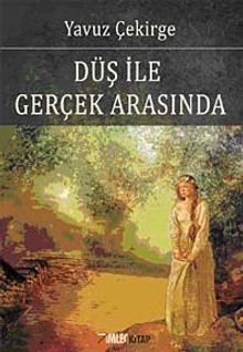Düş ile Gerçek Arasında