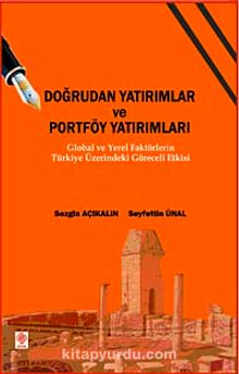 Doğrudan Yatırımlar ve Portföy Yatırımları & Global ve Yerel Faktörlerin Türkiye Üzerindeki Göreceli Etkisi