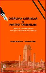 Doğrudan Yatırımlar ve Portföy Yatırımları & Global ve Yerel Faktörlerin Türkiye Üzerindeki Göreceli Etkisi