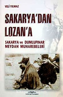 Sakarya'dan Lozan'a & Sakarya ve Dumlupınar Meydan Muharebeleri - Dr. Kurmay Albay Veli Yılmaz