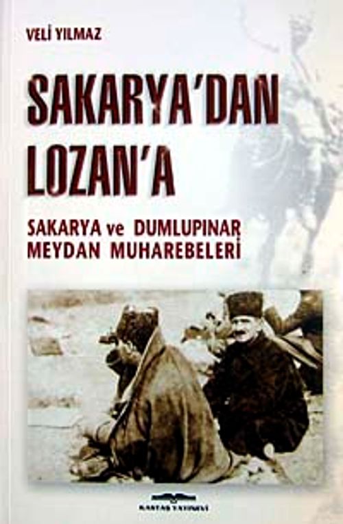 Sakarya'dan Lozan'a & Sakarya ve Dumlupınar Meydan Muharebeleri