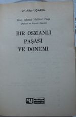 Gazi Ahmet Muhtar Paşa & Bir Osmanlı Paşası ve Dönemi