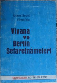 Ahmed Resmi Efendi'nin Viyana ve Berlin Sefaretnameleri