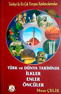 Türk ve Dünya Tarihinde İlkler Enler Öncüler