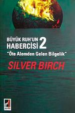 Büyük Ruh'un Habercisi-2 Öte Alemden Gelen Bilgelik